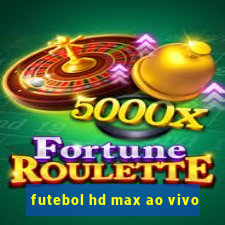 futebol hd max ao vivo